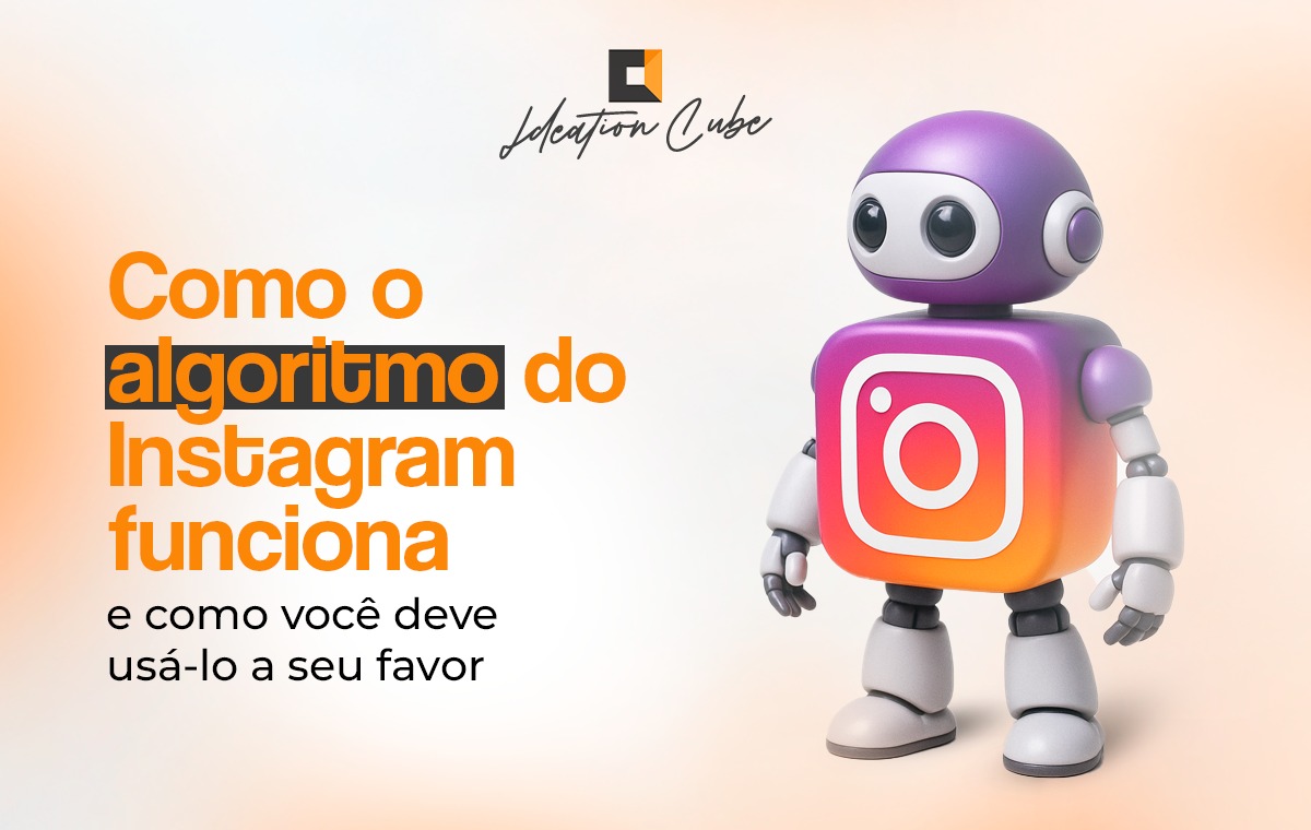 Como o algoritmo do Instagram funciona e como você deve usá-lo a seu favor